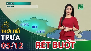 Thời tiết trưa, chiều 05/12/2022: Không khí lạnh tăng cường, miền Bắc rét buốt| VTC14