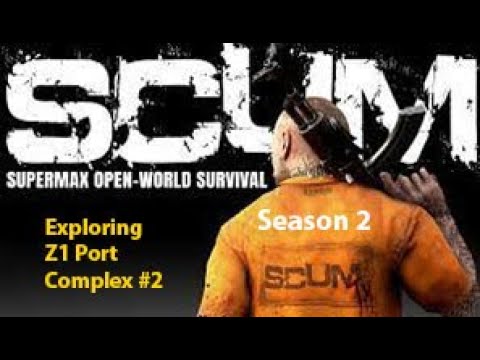 S2 Episode 111: Exploring Z1 Port Complex #1 | Scum - YouTube