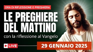 Le Preghiere del Mattino di oggi 29 Gennaio 2025 - Memoria di San Valerio di Ravenna