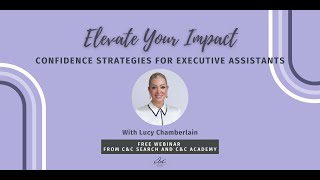Elevate Your Impact: Confidence Strategies for EAs, PAs and Admin Profs!