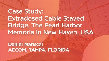 Case Study: AECOM | Extradosed Cable Stayed Bridge, The Pearl Harbor Memoria in New Haven, USA