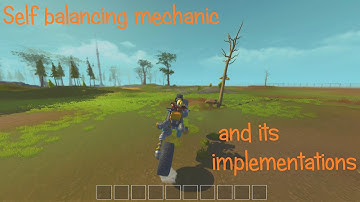 Scrap Mechanic - Self balancing mechanic and implementations