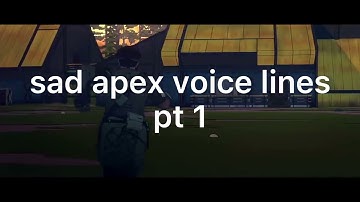 Sad Apex Voice Lines