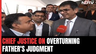 Chief Justice DY Chandrachud On Overturning His Father's Judgment