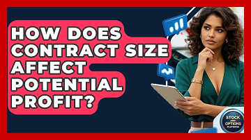 How Does Contract Size Affect Potential Profit? - Stock and Options Playbook
