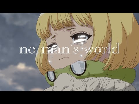 【MAD/AMV】Dr.STONE × no man's world
