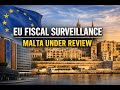 EU Fiscal Surveillance Explained. How Brussels Monitors Malta’s Economy