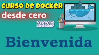 CURSO DE DOCKER DESDE CERO | BIENVENIDA (video1)