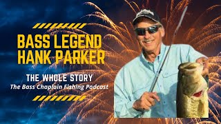 Hank Parker The Legend The Whole story  Episode 5: The Bass Chaplain Fishing Podcast