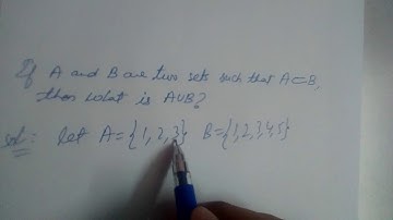 If A and B are two sets such that A⊂B then what is A∪B