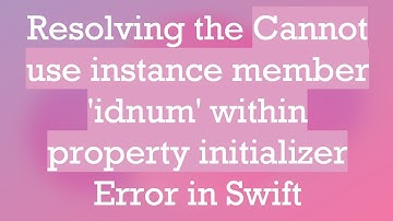 Resolving the Cannot use instance member 