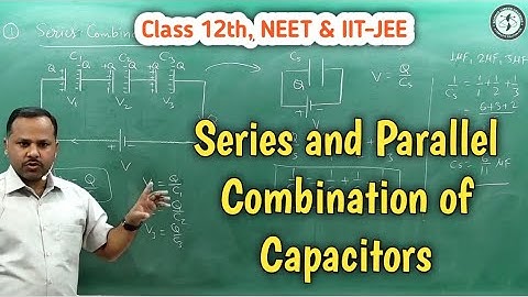 19. Series and parallel combination of capacitors | Class 12th | Physics #cbse