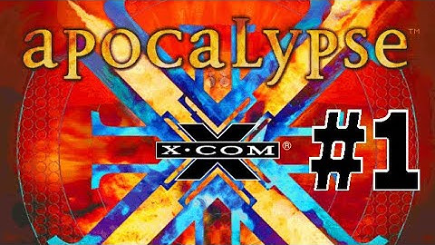 XCOM : Apocalypse Part 1