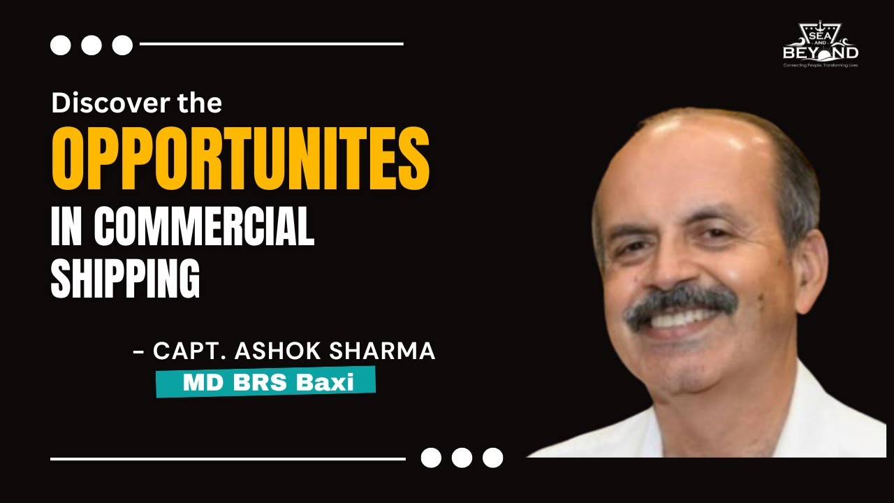 Opportunities in Commercial Shipping Complete Guidance Capt. Ashok