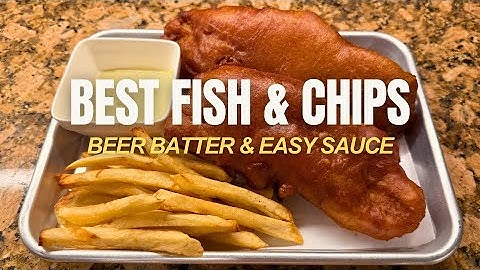 Crispy Beer Battered Fish & Chips + Creamy Tartar Sauce (Easy Recipe!) | British Pub-Style