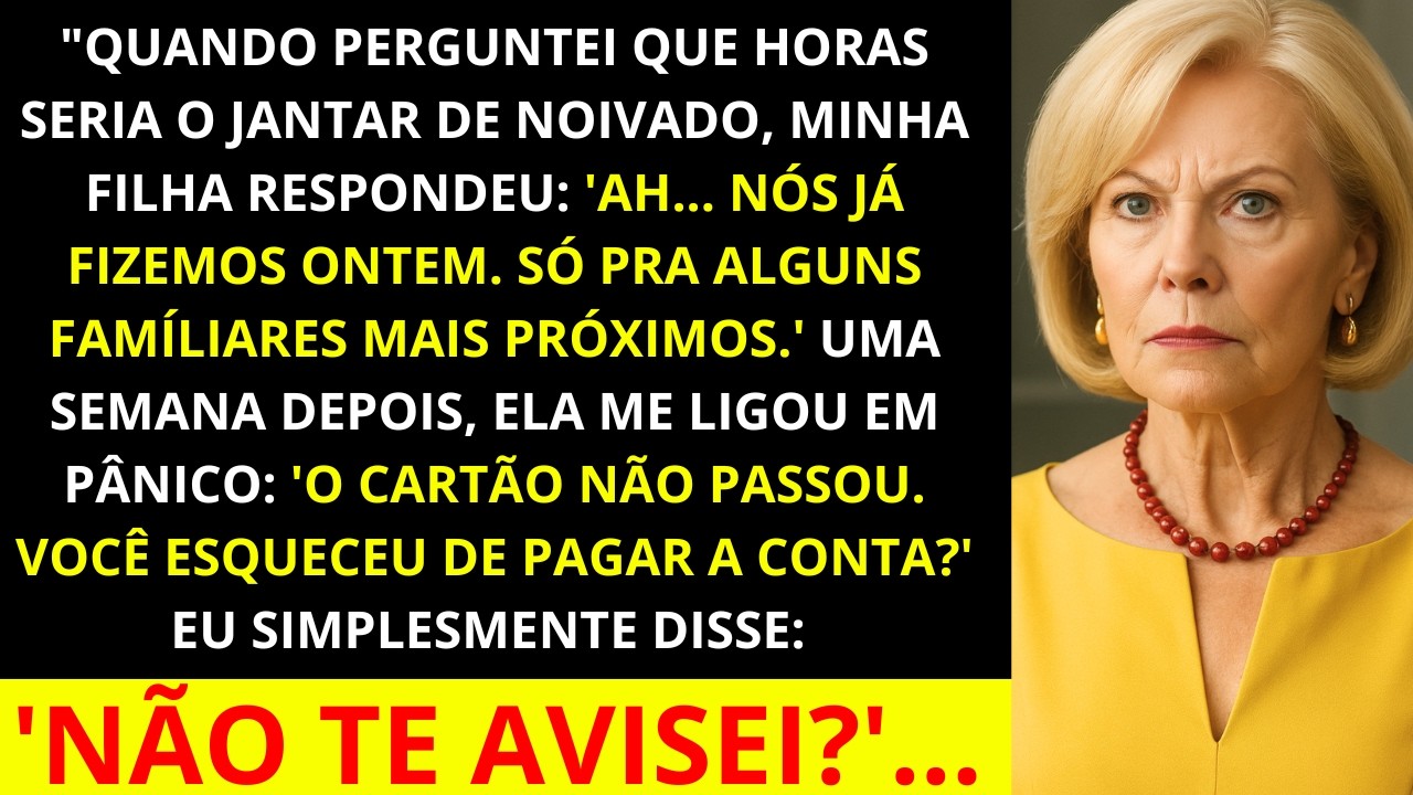 QUANDO PERGUNTEI QUE HORAS SERIA O JANTAR DE NOIVADO, MINHA FILHA DISSE: AH, ACABAMOS FAZENDO ONTEM.