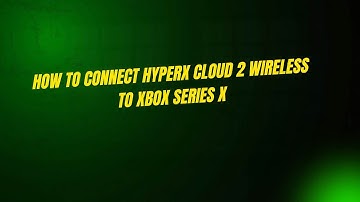 How to Connect HyperX Cloud 2 Wireless to Xbox Series X