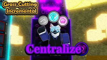 Grass Cutting Incremental || Centralize