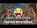 Sniping each other for the FUN with @BarakYEET  - 3 Full Awesome Matches | #ForHonor