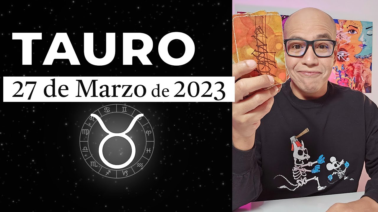 TAURO | Horóscopo de hoy 27 de Marzo 2023 - YouTube