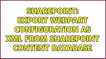 Sharepoint: Export webpart configuration as xml from sharepoint content database