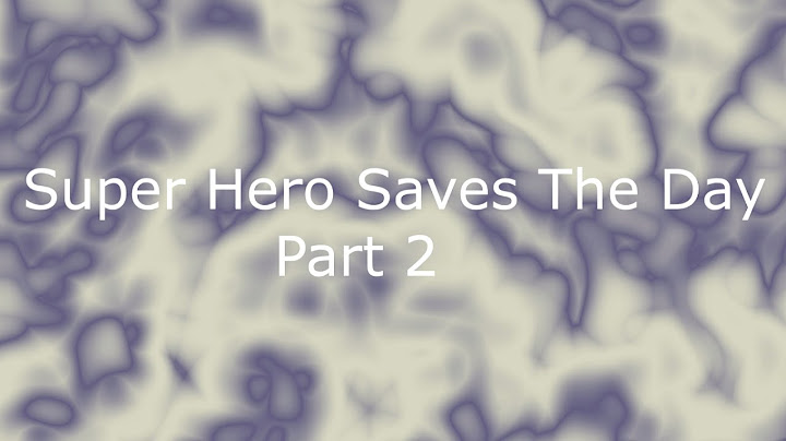 Super Hero Saves The Day Part-2