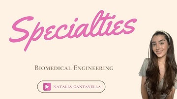 Specialties in Biomedical Engineering (Ingeniería Biomédica)