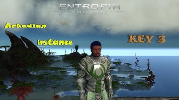 [ENTROPIA UNIVERSE] Instance Arkadian - Key 3