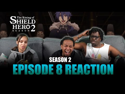 Rising of the Shield Hero S2 Ep 8 Reaction