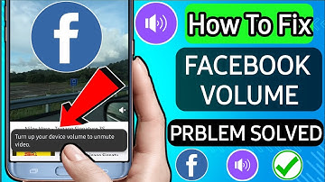 Fix Facebook Turn up your device volume to unmute video Problem