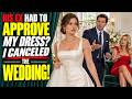 I Canceled Our Wedding When My Fiancé Said His Ex Had to Approve My Dress