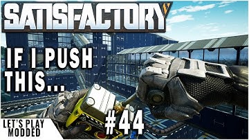 Satisfactory Modded Start from Scratch. If I push this EP.44