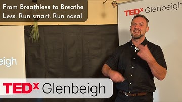From Breathless to Breathe Less: Run smart. Run nasal | Patrick McKeown | TEDxGlenbeigh