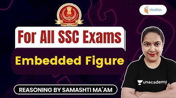 5:30 AM -  For All SSC Exams | Reasoning by Samashti Shukla | Embedded Figure