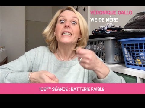 Véronique Gallo - Vie de mère : Batterie Faible