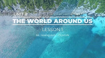 Unit 8: The World Around Us - Lesson 1 - English 6 Smart World - OLM.VN