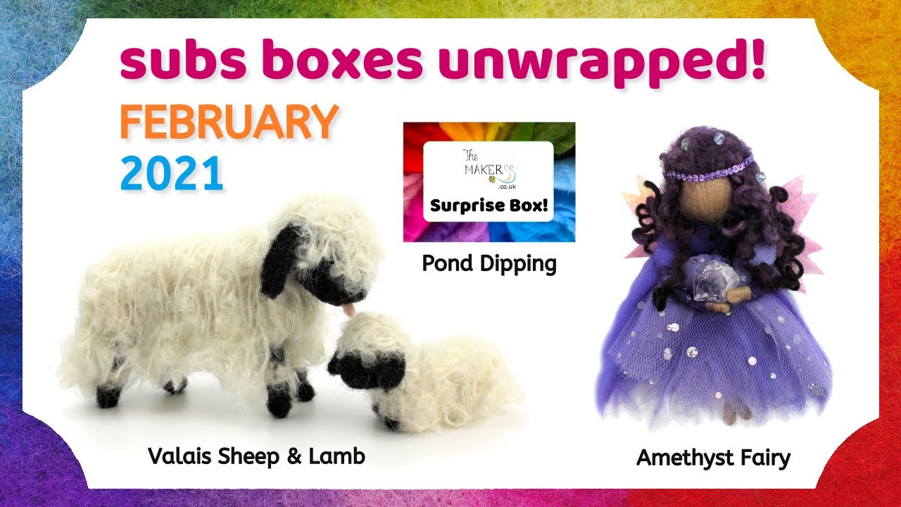 February 2021 Unboxing Needle Felting Subscription Boxes The