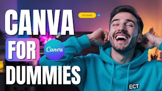 Canva for Dummies: Master Canva the Easy Way (2025)
