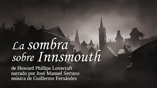 LA SOMBRA SOBRE INNSMOUTH de Howard Phillips Lovecraft audiolibro completo