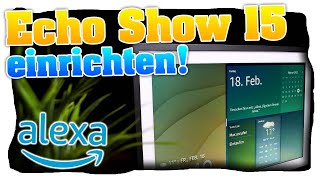 Amazon Echo Show 15 einrichten! Alexa in 2 Minuten einrichten! Amazon Alexa einrichten! Echo 15