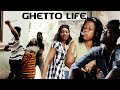 Latest film  ghetto life  full story