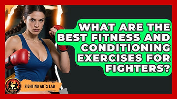 What Are the Best Fitness and Conditioning Exercises for Fighters? - Fighting Arts Lab