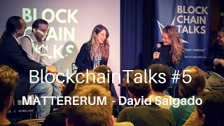 BlockchainTalks | Vol#5  | David Salgado | The Internet of Agreement | Mattereum