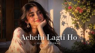 Achchi Lagti Ho 💜 | Slowed + Reverb | Lofi Song | SHUBH