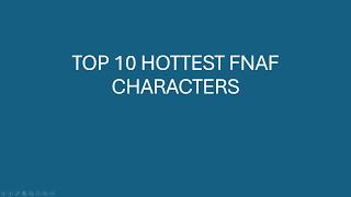 Top 10 hottest FNaF characters
