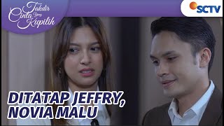 Kok Gemes! Novia Cemburu, Tapi Jeffrey Kasih Tatapan Hangat | Takdir Cinta Yang Kupilih Episode 261