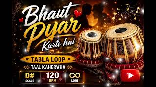 Bhaut Pyar Karte Hai | Tabla Loop Taal Kaherwha D# Scale 120 BPM | HQ Tabla Rhythm