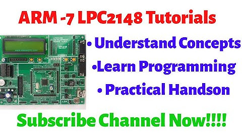 Learn Basics, Programming & Working on ARM7 LPC2148 | ARM Tutorials