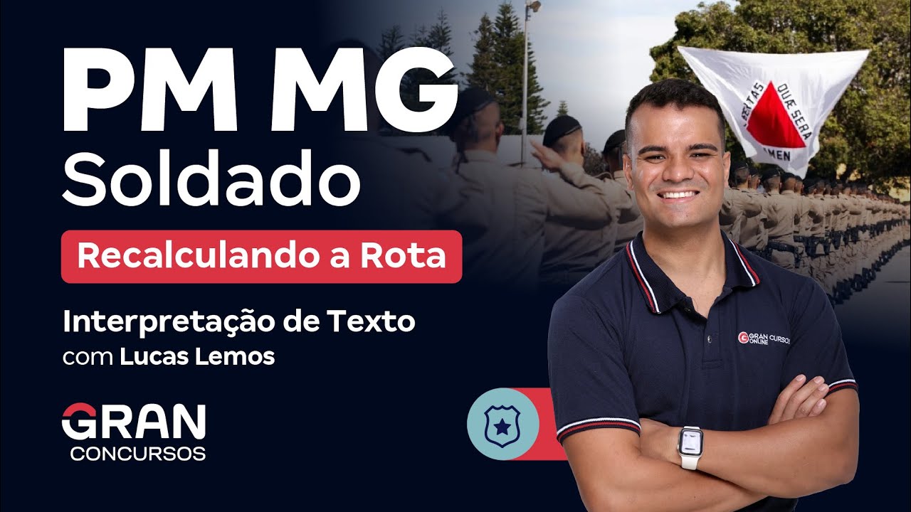 Concurso PM MG Soldado |  Recalculando a Rota em Interpretação de Texto