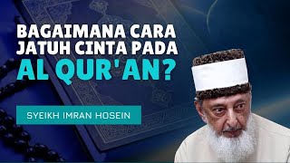 Bagaimana Cara Jatuh Cinta Pada Al Quran  Sheikh Imran Hosein Subtitle Indonesia